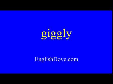 How to pronounce giggly in American English.