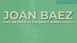 Joan Baez - Take Me Back To The Sweet Sunny South (Official Audio)