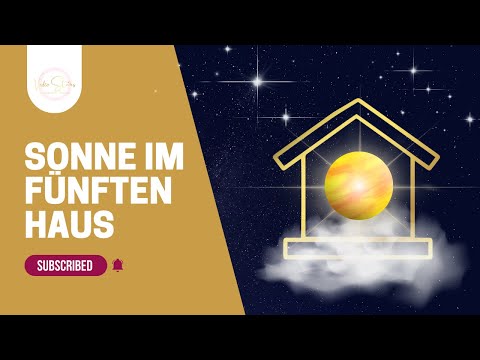 Die Sonne im 5. Haus im Horoskop