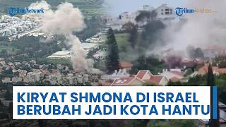 Kota di Garis Depan Konflik Israel-Hizbullah Berubah Jadi Kota Hantu, Kiryat Shmona Dibayangi Roket
