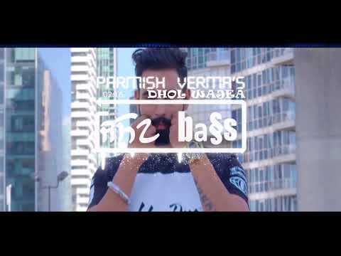 DHOL WAJEA[BASS BOOSTED] - Parmish Verma || Desi Crew || Latest Punjabi Songs 2018