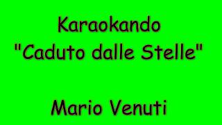 Karaoke Italiano - Caduto dalle stelle - Mario Venuti ( Testo )