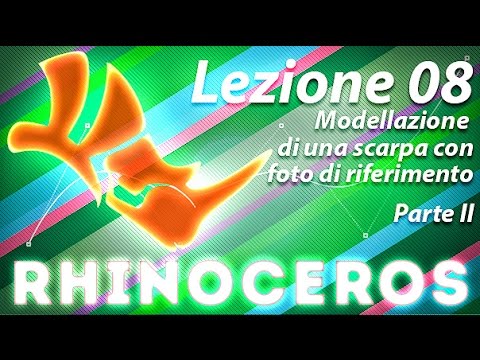 Rhino - Lezione 08 - Modellazione di una scarpa in base a riferimenti fotografici - Parte 2