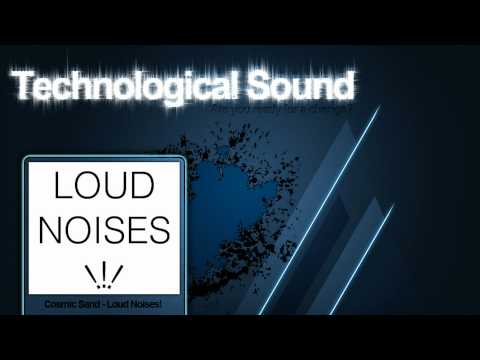Cosmic Sand - Loud Noises!