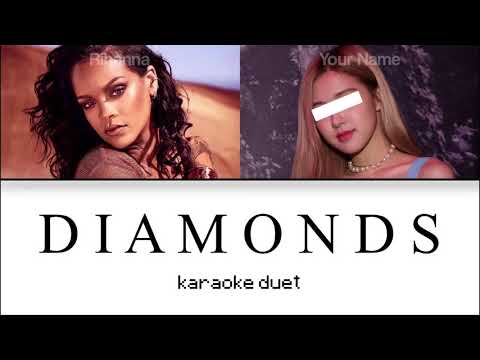 [KARAOKE DUET] Diamonds - Rihanna