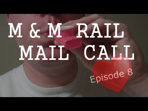 M&M Rail Mail Call - Episode 8