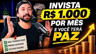 COMO INVESTIR 1.000 REAIS POR MÊS E TER PAZ