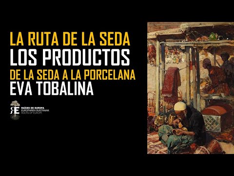 Ruta de la Seda (II). Los productos deseados: la seda, el papel, la porcelana, la laca. EVA TOBALINA