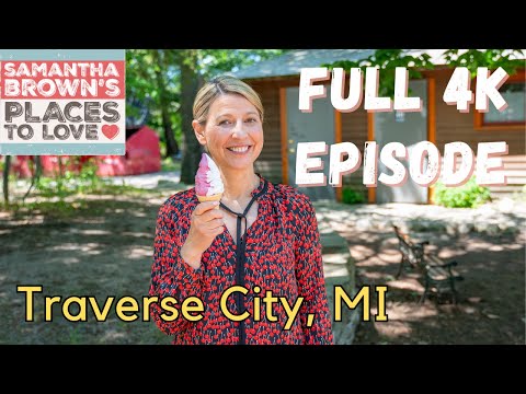 Traverse City, Michigan - Samantha Brown's Places to Love FULL 4K EPISODE