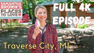 Traverse City, Michigan - Samantha Brown's Places to Love FULL 4K EPISODE