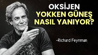 Uzayda Oksijen Yoksa Güneş Nasıl YANIYOR? - Feynman'ın Akılalmaz Açıkl