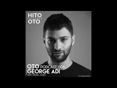 OTO Podcast 006 - George Adi [HITO Presents OTO]