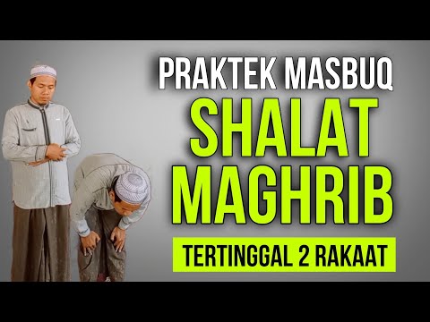 CARA MASBUK SHALAT MAGRIB TERTINGGAL 2 RAKAAT