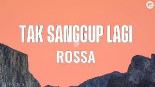 Download lagu Rossa - Tak Sanggup Lagi || Lirik 🎶 mp3