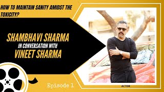 ''I don't want to change anybody but me'' | Vineet Sharma | Mental Health | Nepotism | video