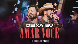 Deixa Eu Amar Você - Fernando &amp; Sorocaba | On Fire