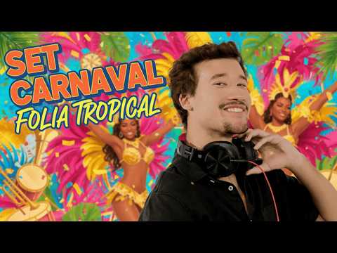 Set Carnaval - Folia Tropical(Aquecimento para os Blocos)