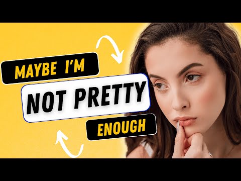 Why Don't Guys Like Me? (Is it because I'm not pretty?)