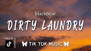 blackbear - dirty laundry (Tiktok Song) (Lyrics) &quot;my girl don&#39;t want me because of my dirty laundry&quot;