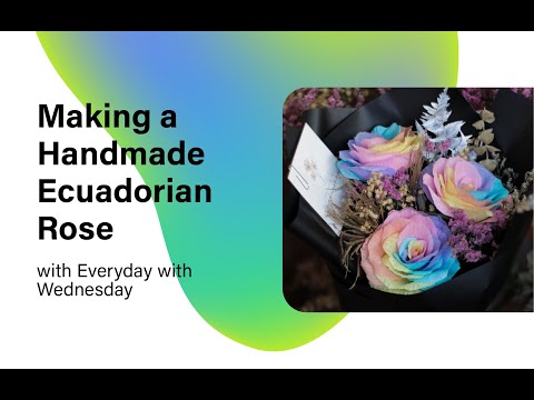 Areté Makerspace | Making a Handmade Ecuadorian Rose