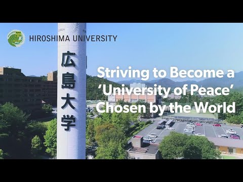 広島大学PR動画「We move towards becoming a university that creates peace」