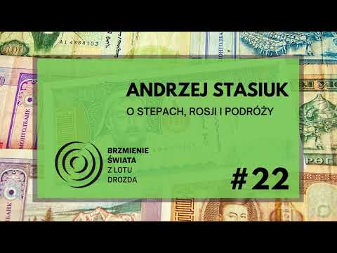 , title : '#22 - O stepach, Rosji i nudzie (występuje: Andrzej Stasiuk)'