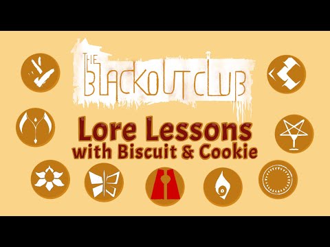 The Blackout Club: Lore Lessons with Biscuit & Cookie