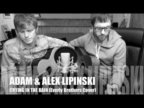 Adam & Alex Lipinski 'Crying in the Rain' (Everly Brothers Cover)