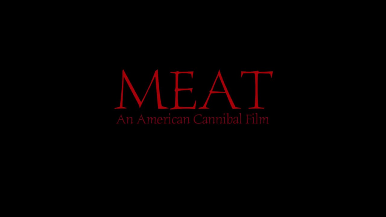 Meat (An American Cannibal Film) Trailer