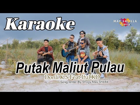 Putak Maliut Pulau - Donli.K.S Feat Iful Kd - Lagu Dayak Kalteng -  Karaoke Video Lirik Official