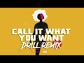 Rum Gold Call It What You Want Drill Remix