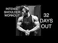32 DAYS OUT | HIGH INTENSE SHOULDER WORKOUT W/ STEVEN CAO