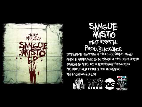 CHIKY REALEZA - SANGUE MISTO feat KRYSTAL (Prod.BLACKJACK)