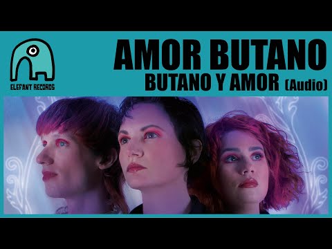AMOR BUTANO - Butano Y Amor [Audio]