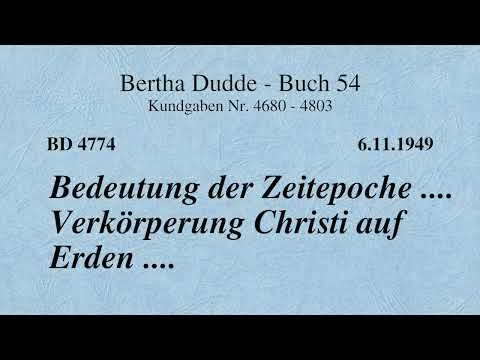 BD 4774 - BEDEUTUNG DER ZEITEPOCHE .... VERKÖRPERUNG CHRISTI AUF ERDEN ....