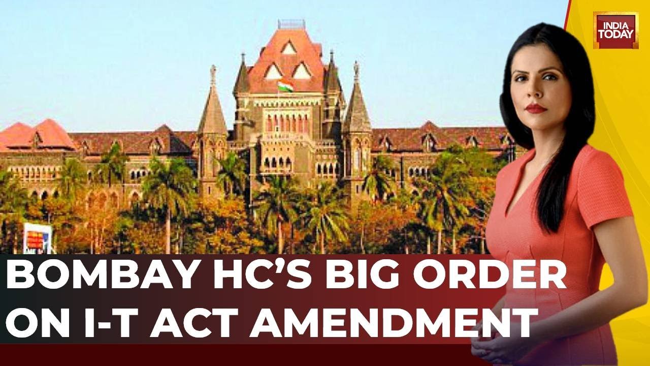 Bombay HC Strikes Down IT Rules Changes Allowing Centre To Set Up Fact Check Units | India Today