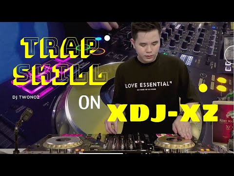 DJ TwoNoz Trap Mix on XDJ XZ Gold Trap Routines