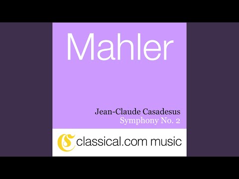 Symphony No. 2 in C minor - E flat major (Resurrection) - "Urlicht". Sehr feierlich aber schlicht