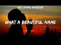Hillsong Worship What A Beautiful Name Lyrics Elevation Worship Hillsong UNITED Hillsong