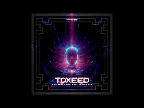 Toxeed - Become a dream (Psytrance - Goa Trance)
