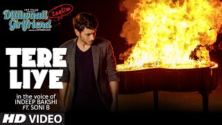 Tere Liye Video Song | Indeep Bakshi | Dilliwaali Zaalim Girlfriend | Divyendu Sharma, Prachi Mishra