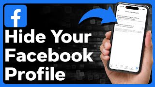 How To Hide Your Profile On Facebook