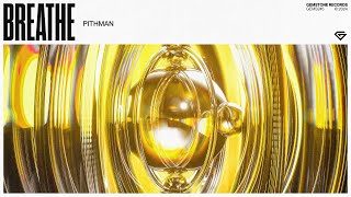 Pithman - Breathe video