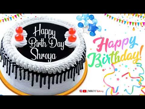 Happy Birthday Shreya | Birthday Name Wish | #happybirthdaystatus | Shreya Birthday Special Song