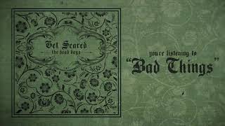 Get Scared - Bad Things