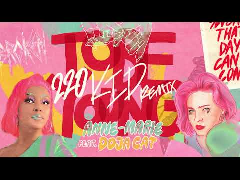 Anne-Marie - To Be Young (feat. Doja Cat) [220 KID Remix]