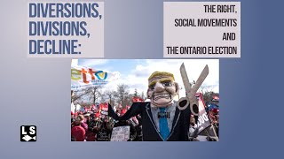 Diversions, Divisions, Decline: The Right, Social Movements, and the Ontario Election