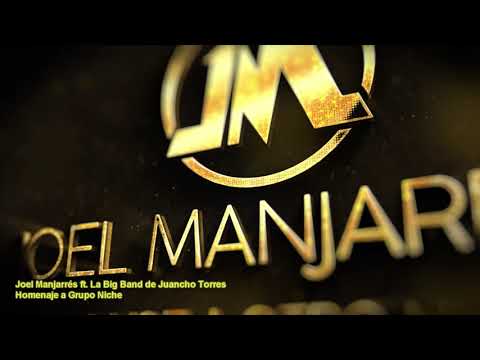 Joel Manjarrés ft. La Big Band de Juancho Torres, Homenaje a Grupo Niche