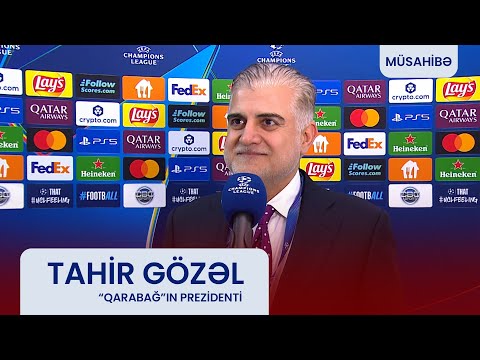 Qarabag president Tahir Gozel: "History was made this evening"