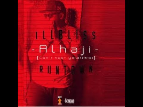Illbliss Ft. Runtown - Alhaji (Can’t Hear You) [Remix] (Official Lyric Video)